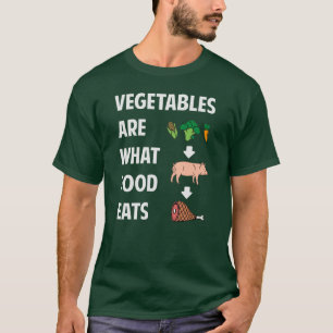T-shirt Sont les légumes ce que la nourriture mange