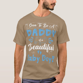 T-shirt Soon To Be A Daddy Of A Beautiful Baby Boy Gender 