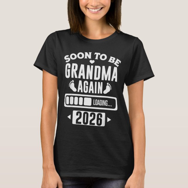 T-shirt Soon To Be Grandma Again 2026 Loading New Baby Ann (Devant)