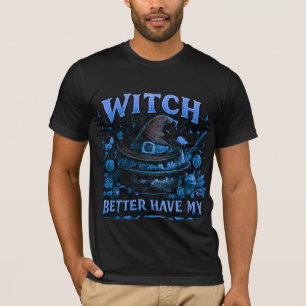 T-shirt Sorcière ferait mieux d'avoir mes bonbons Graphiqu