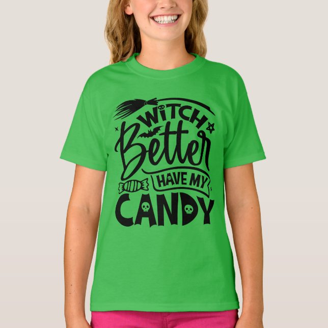 T-shirt Sorcière Il Vaut Mieux Avoir Mon Bonbon (Devant)