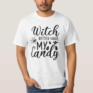 T-shirt Sorcière mieux avoir mon bonbon - drôle de citatio