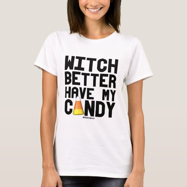 T-shirt Sorcière mieux avoir mon bonbon maïs - - .png (Devant)