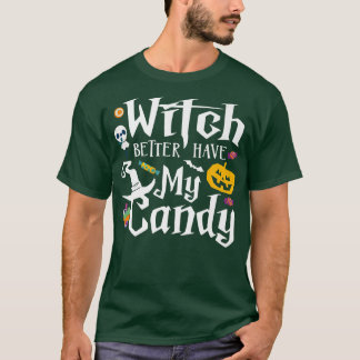 T-shirt Sorcière mieux avoir mon bonbonDrôle bonbon Hallow