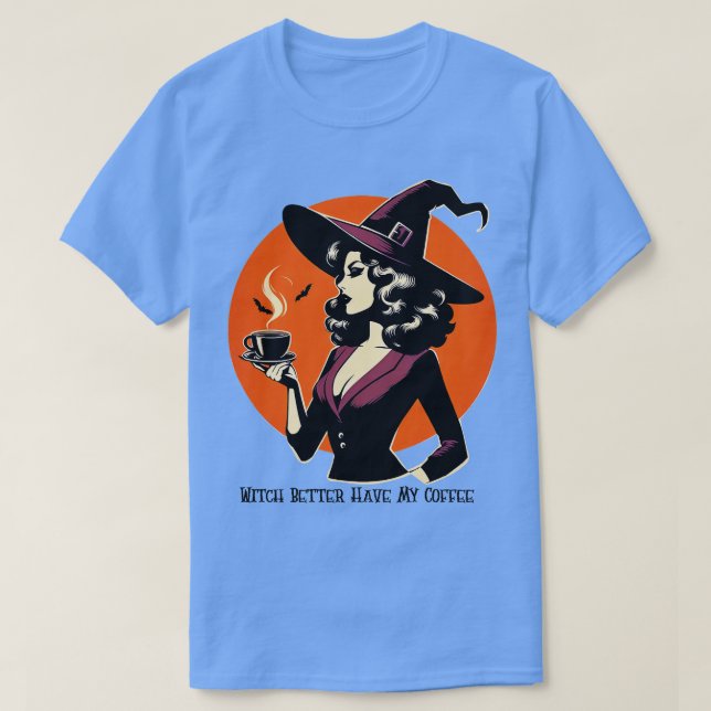T-shirt Sorcière Mieux Avoir Mon Café 1 (Design devant)