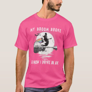 T-shirt Sorcière Mon Broom Broke Donc Maintenant Je Condui