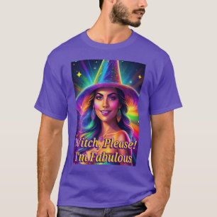 T-shirt Sorcière, S'Il Vous Plaît ! Je suis fabuleux
