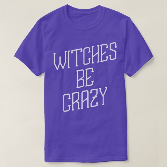 T-shirt Sorcières être fou Halloween Humour Graphisme  (Design devant)