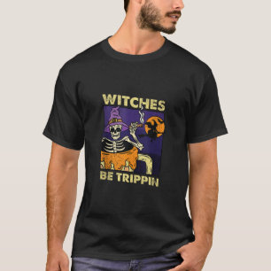 T-shirt Sorcières être Trippin Halloween Costume drôle Ske