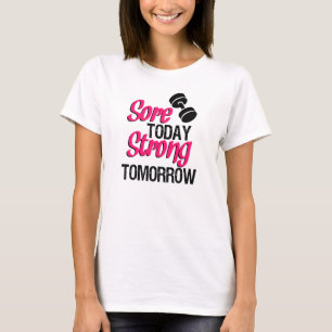 T-shirt Sore Today Strong Tomorrow drôle entraînement amus