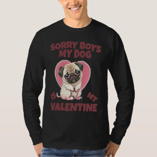 T-shirt Sorry Boys My Dog Is My Valentine Dog
