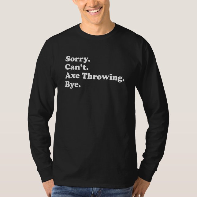T-shirt Sorry Can't Bye     Axe Throwing (Devant)