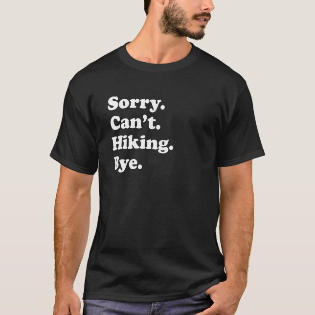 T-shirt Sorry Can't Bye     Hiking (Devant)