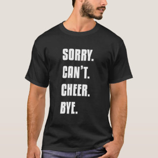 T-shirt Sorry Can'T Cheer Bye Cheerleading Cheerleader Dan