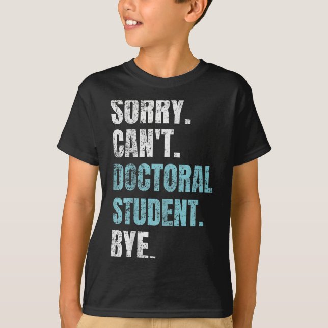 T-shirt Sorry Can't Doctoral Student Bye Phd Graduation St (Devant)