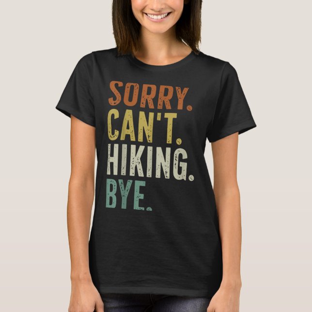 T-shirt Sorry Can't Hiking Bye  (Devant)