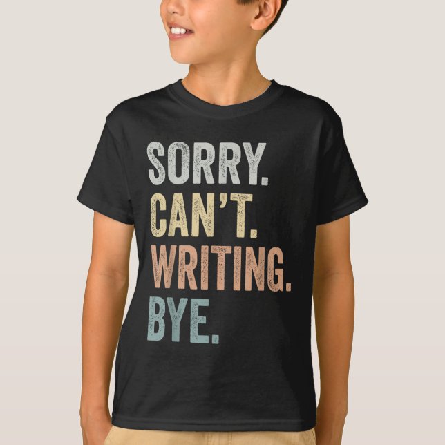 T-shirt Sorry Can't Writing Bye Funny Writing Lovers  (Devant)