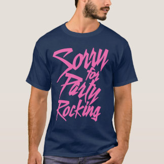 T-shirt Sorry For Party Rocking Pink retro