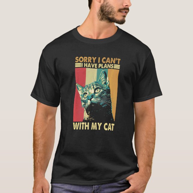 T-shirt Sorry I Can't I Have Plans with My Cat Retro Cat (Devant)