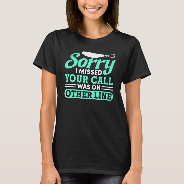 T-shirt Sorry I Missed Your Call Was On Other Line Funny M (Devant)