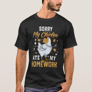 T-shirt Sorry My Chickens Ate My Homework   Back To School