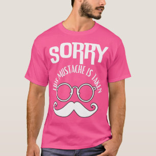 T-shirt Sorry This Mustache Is Taken 11