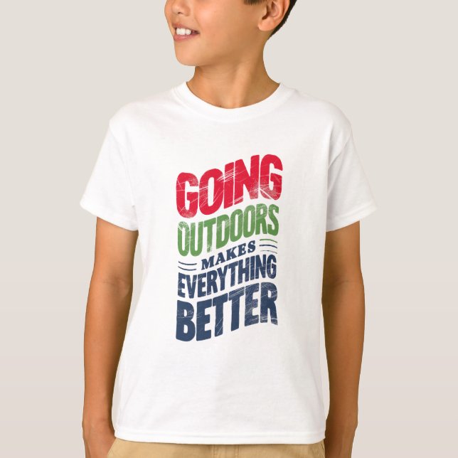 T-shirt Sortez À L'Extérieur, Ça Rend Tout Mieux (Devant)
