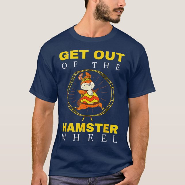 T-shirt Sortez Du Bureau D'Affaires Hamster Wheel (Devant)