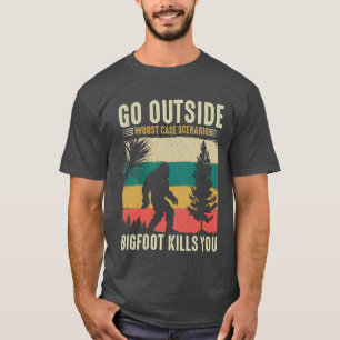 T-shirt Sortez du pire scénario Coque Bigfoot vous tue