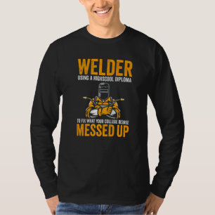 T-shirt Soudage Soudeur utilisant un diplôme d'études sec