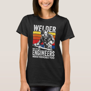 T-shirt Souder Parce Que Les Ingénieurs Ont Besoin De Héro
