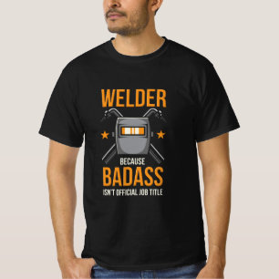 T-shirt Soudeur parce que Badass n'est pas un titre offici