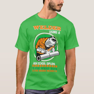 T-shirt Soudeur utilisant un diplôme d'études secondaires 