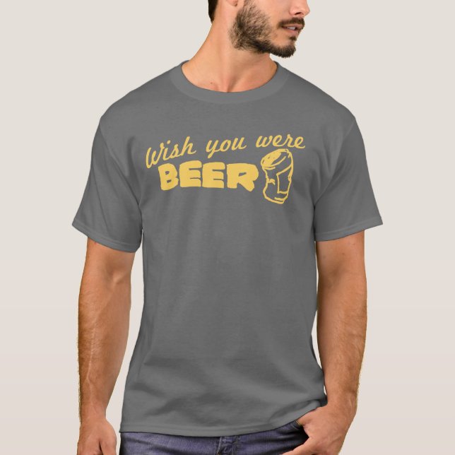 T-shirt Souhait vous étiez bière (Devant)