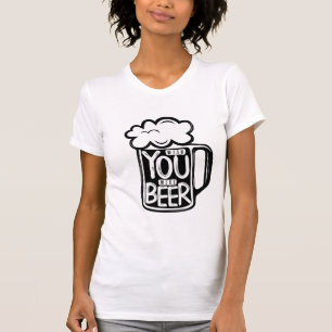 T-shirt Souhaitez Que Vous Étiez Typographie De La Bière