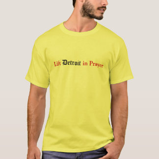 T-shirt Soulevez Detroit dans la prière