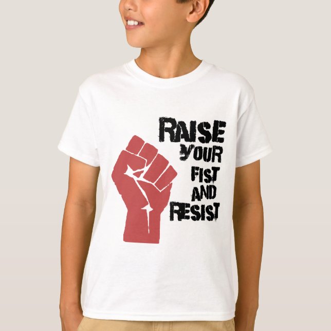 T-shirt Soulevez votre poing et résistez (Devant)