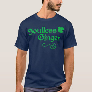 T-shirt Soulless Ginger Funny Redhead Goth St Patricks
