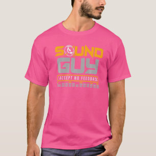 T-shirt Sound Guy Je n'accepte aucun commentaire pour Audi