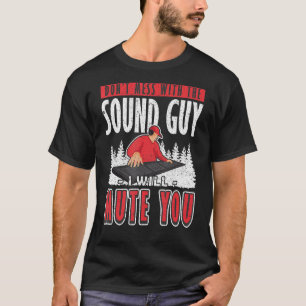 T-shirt Sound Guy Je vais vous muter Ingénieur audio