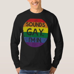 T-shirt Sounds Gay I'm For A Lgbt Gay