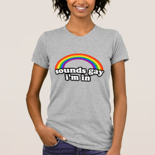 T-shirt Sounds Gay I'm In