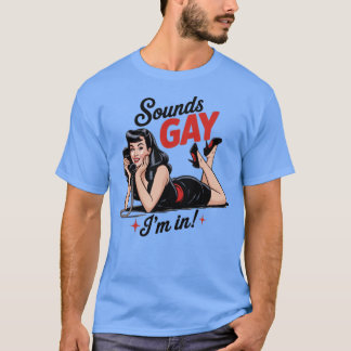 T-shirt Sounds Gay I'm In (2)