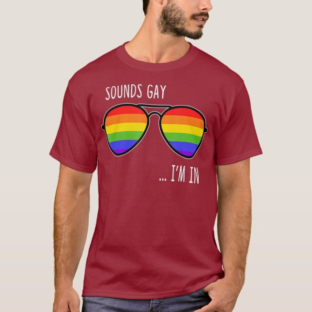 T-shirt Sounds Gay Im In Funny LGBT Pride Gift Rainbow (Devant)