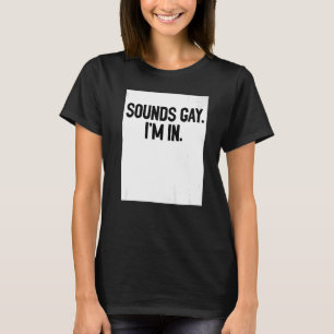 T-shirt Sounds Gay I'm In Pride Rainbow Love Queer Diversi