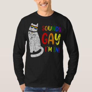 T-shirt Sounds Gay I'm In Rainbow Cat Pride Retro Cat Gay