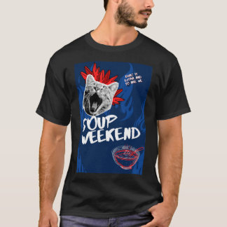T-SHIRT SOUP WEEK-END - VOUS NOUS AVEZ ENTENDU PARLER DE N