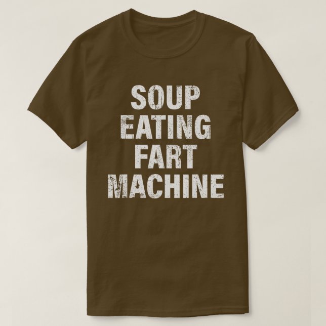 T-shirt Soupe Manger Fart Machine Drôle Design (Design devant)