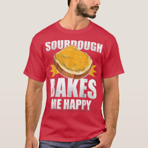 T-shirt Sourdough Me Donne Un Bon Pain À Cuire