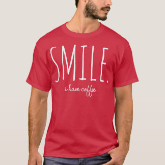 T-shirt Souriez J'Ai Du Café